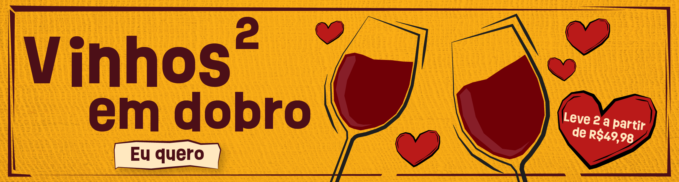 Vinhos em dobro: Leve 2 a partir de R$49,98